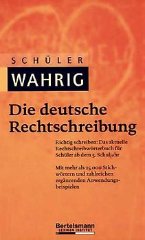 Schüler-WAHRIG  Die deutsche Rechtschreibung