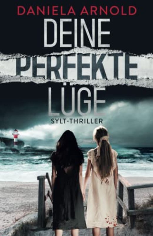 Deine perfekte Lüge: Sylt-Thriller