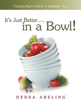 It's Just Better . . . in a Bowl!
