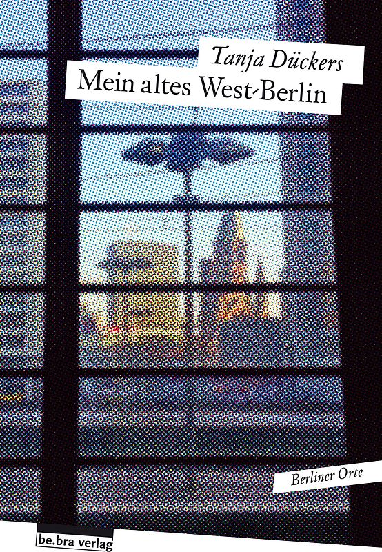 Mein altes West-Berlin