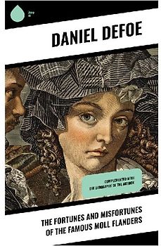 The Fortunes and Misfortunes of the Famous Moll Flanders