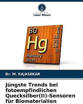 Jüngste Trends bei fotoempfindlichen Quecksilber(II)-Sensoren für Biomaterialien