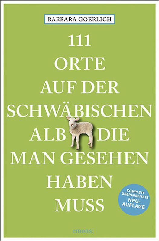 111 Orte auf der schwäbischen Alb, die man gesehen haben muss