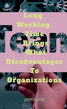 Long Working Time Brings What DIsadvantages To Organizations
