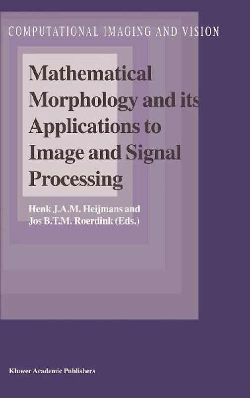 Mathematical Morphology and its Applications to Image and Signal Processing