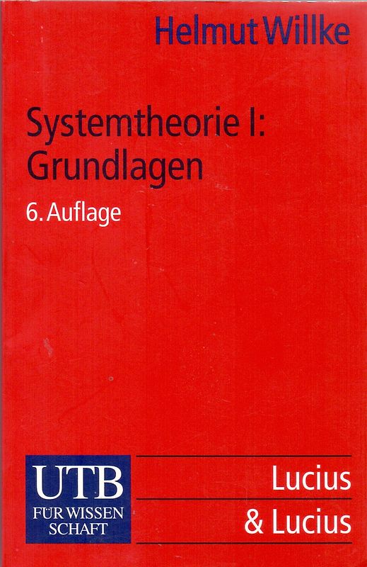 Systemtheorie I: Grundlagen. Eine Einführung in die Grundprobleme der Theorie sozialer Systeme