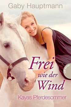 Frei wie der Wind 1: Kayas Pferdesommer