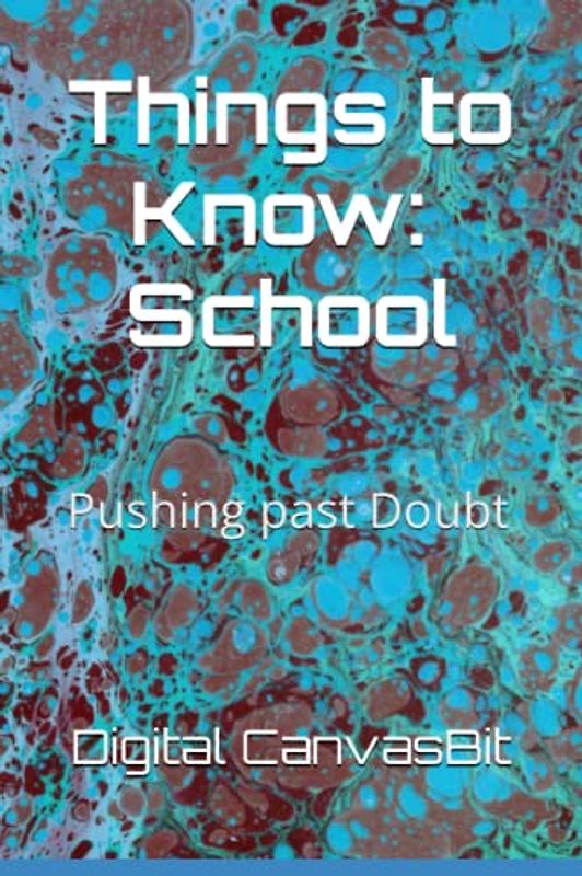 Things to Know: Grade School: Pushing past Doubt