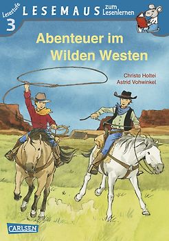 LESEMAUS zum Lesenlernen Stufe 3: Abenteuer im Wilden Westen