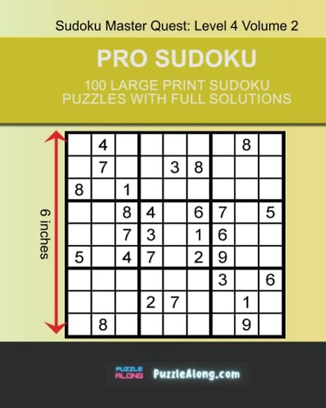 Pro Sudoku: 100 Large Print Sudoku Puzzles With Full Solutions: Sudoku Master Quest: Level 4 Volume 2