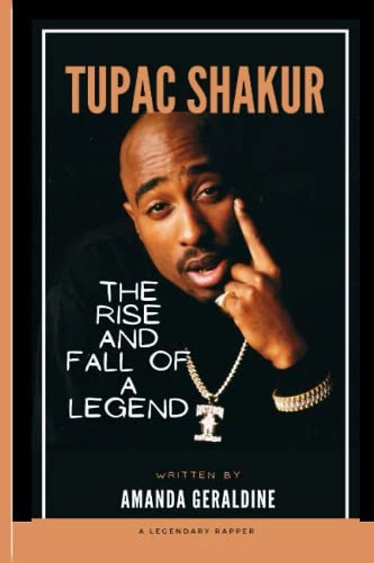 Tupac Shakur: The Rise And Fall Of A Legend
