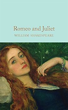 Romeo and Juliet: William Shakespeare (Macmillan Collector's Library, 35, Band 35)