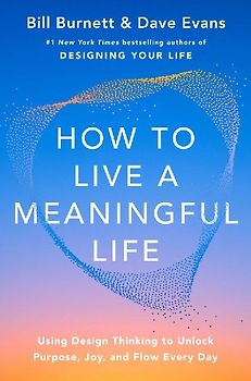 How to Live a Meaningful Life