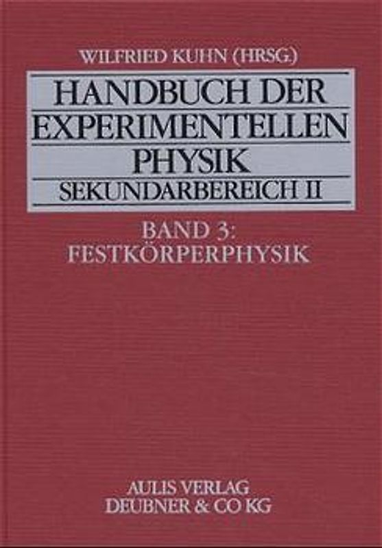 Handbuch der experimentellen Physik. Sekundarstufe II. Ausbildung... / Festkörperphysik
