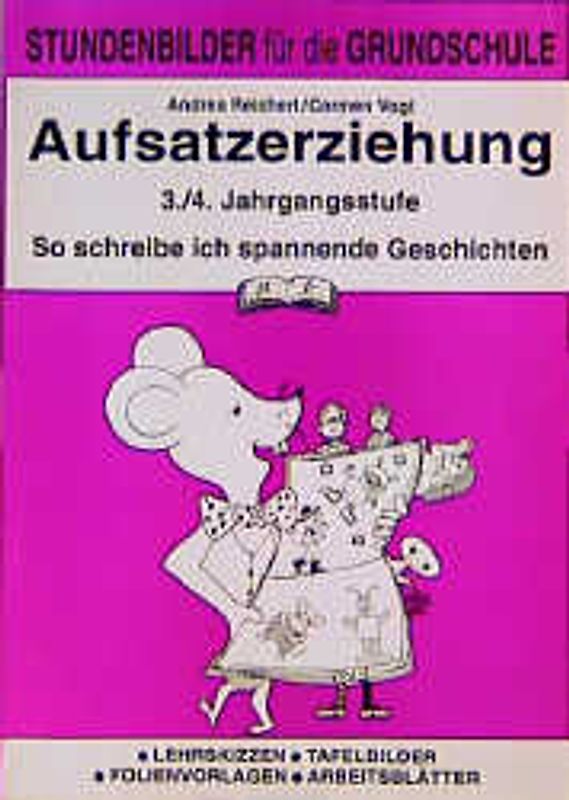 Aufsatz /Aufsatzerziehung / Aufsatzerziehung 3./4. Jahrgangsstufe