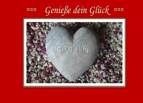 Genieße dein Glück