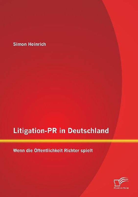 Litigation-PR in Deutschland: Wenn die Öffentlichkeit Richter spielt