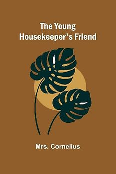 The Young Housekeeper's Friend