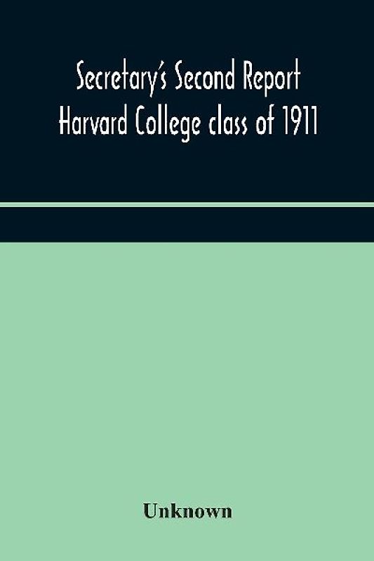 Secretary'S Second Report; Harvard College Class Of 1911