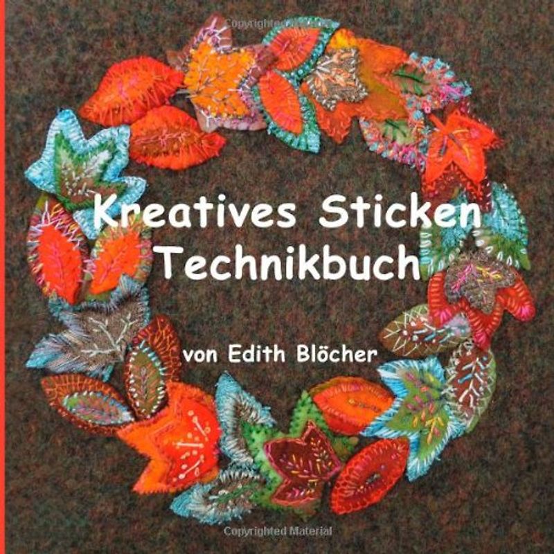 Kreatives Sticken - Technikbuch - Bloecher, Edith