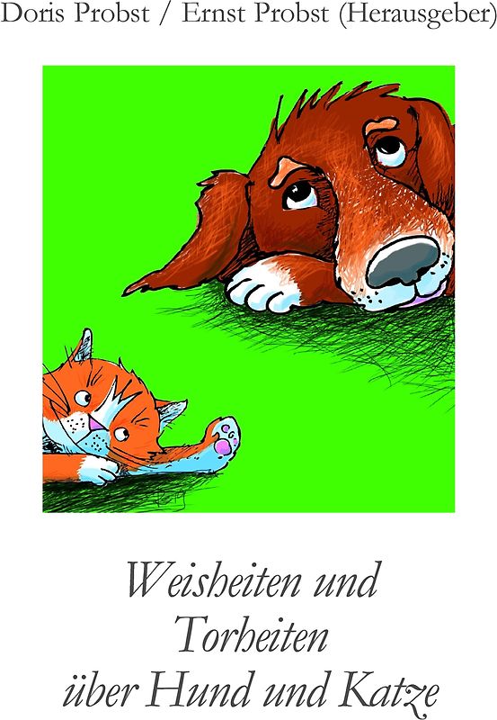 Weisheiten über Hund und Katze