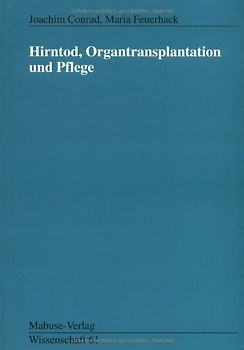 Hirntod, Organtransplantationen und Pflege
