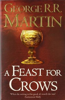A Song of Ice and Fire: Book 4 - A Feast for Crows - George R. R. Martin [Paperback]
