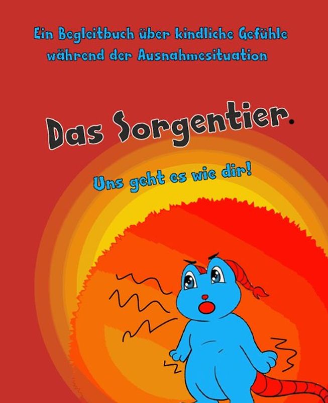 Das Sorgentier- Uns geht es wie dir!