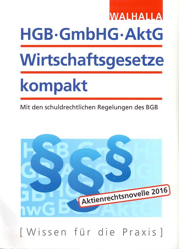 HGB, GmbHG, AktG, Wirtschaftsgesetze kompakt 2016