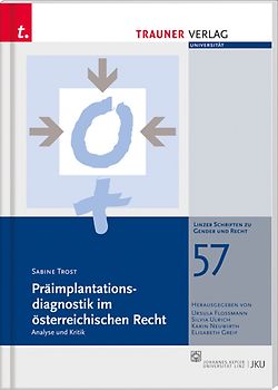 Präimplantationsdiagnostik im österreichischen Recht, Linzer Schriften zu Gender und Recht, Band 57