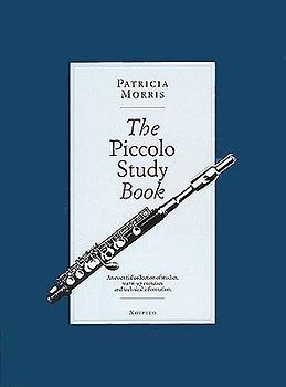 Patricia Morris the Piccolo Study Book Essential Studies and Warm-Up Exercises for Piccolo Players Music Sales America Sheet Music for Beginners and Advanced Musicians