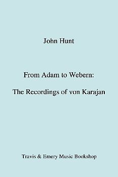 From Adam to Webern. The Recordings of von Karajan [1987]