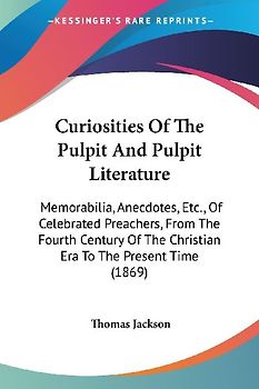 Curiosities Of The Pulpit And Pulpit Literature