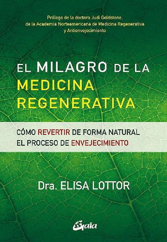 El milagro de la medicina regenerativa : cómo revertir de forma natural el proceso de envejecimiento