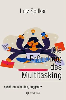 Die Erfindung des Multitasking