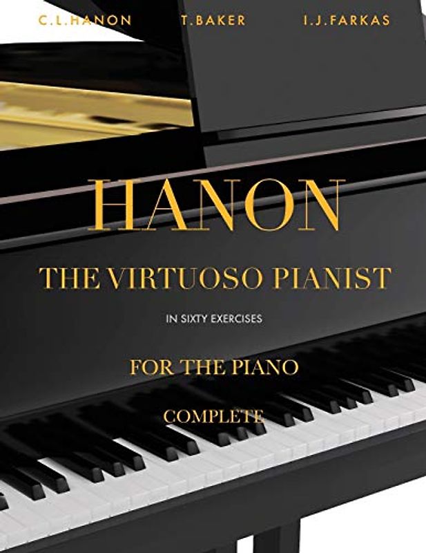 Hanon: The Virtuoso Pianist in Sixty Exercises, Complete: Piano Technique [Revised Edition]