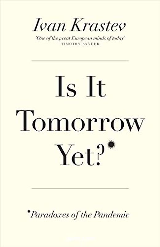 Is It Tomorrow Yet?: Paradoxes of the Pandemic