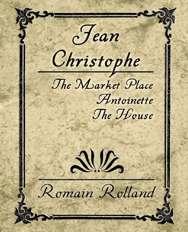 Jean Christophe - The Market Place, Antoinette, the House