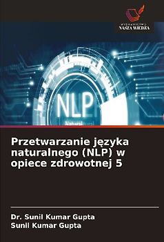Przetwarzanie j¿zyka naturalnego (NLP) w opiece zdrowotnej 5