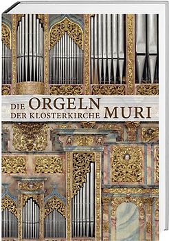 Die Orgeln der Klosterkirche Muri