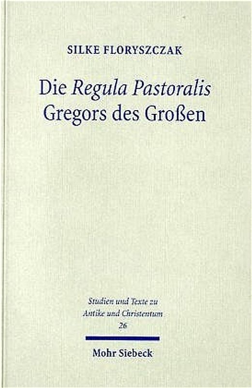 Die 'Regula Pastoralis' Gregors des Großen