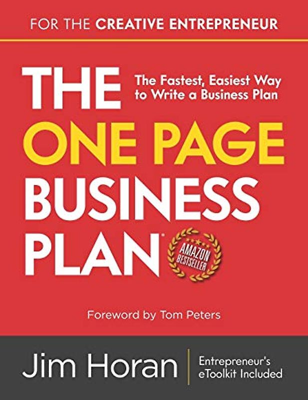 The One Page Business Plan for the Creative Entrepreneur: The Fastest, Easiest Way to Write a Business Plan