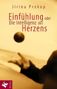 Einfühlung oder Die Intelligenz des Herzens