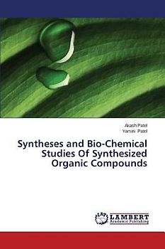 Syntheses and Bio-Chemical Studies Of Synthesized Organic Compounds
