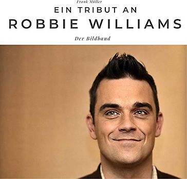Ein Tribut an Robbie Williams