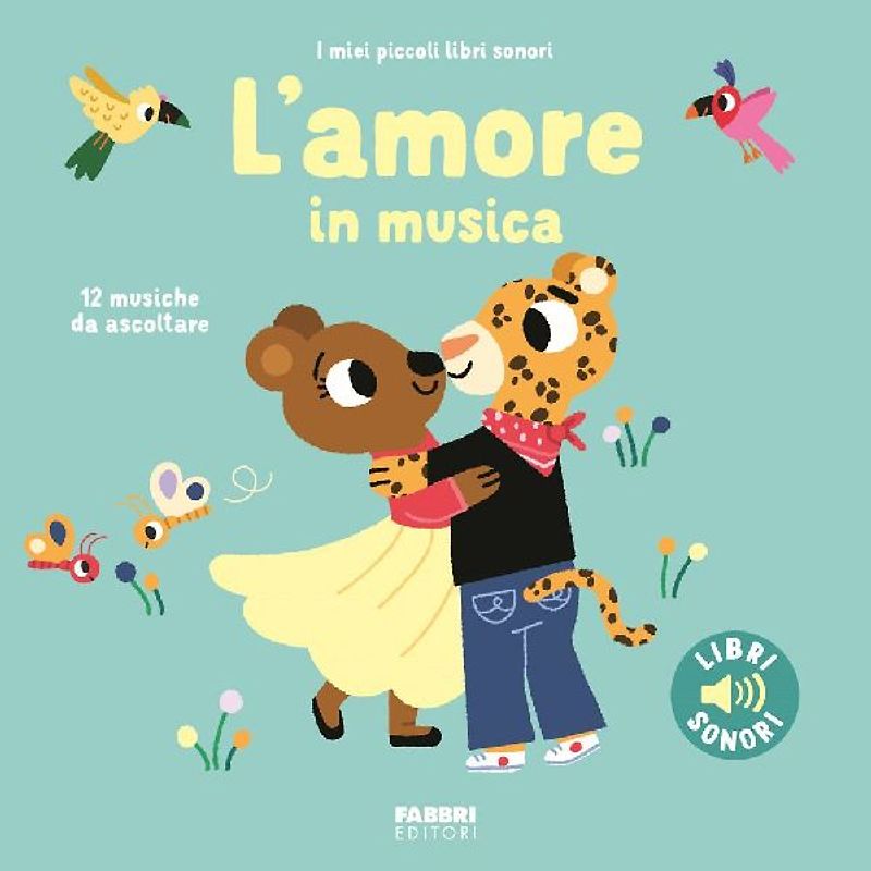 L' amore in musica. I miei piccoli libri sonori
