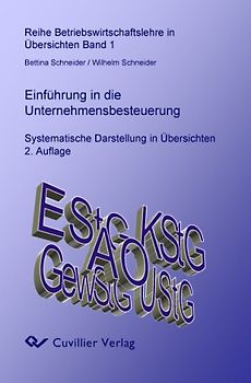 Einführung in die Unternehmensbesteuerung Systematische Darstellung in Übersichten