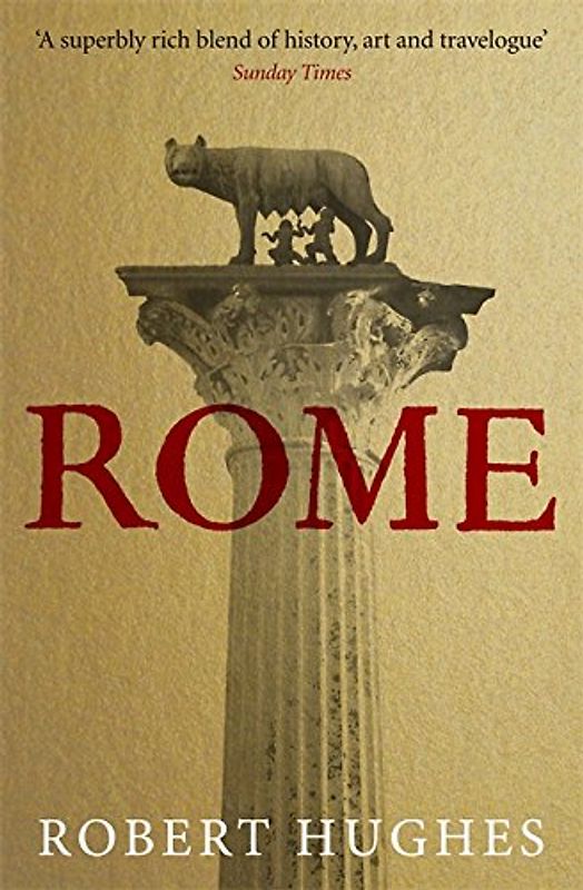Rome: A Cultural History - Robert Hughes