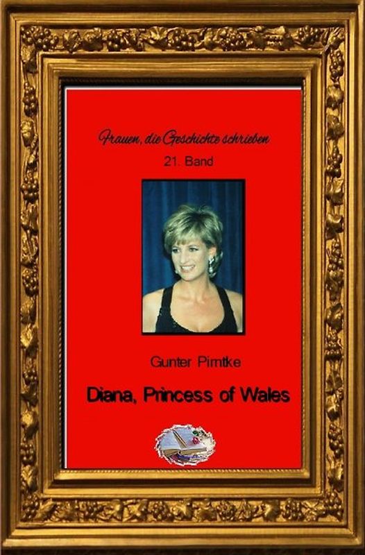 Frauen, die Geschichte schrieben / Diana, Princess of Wales (Bebildert)
