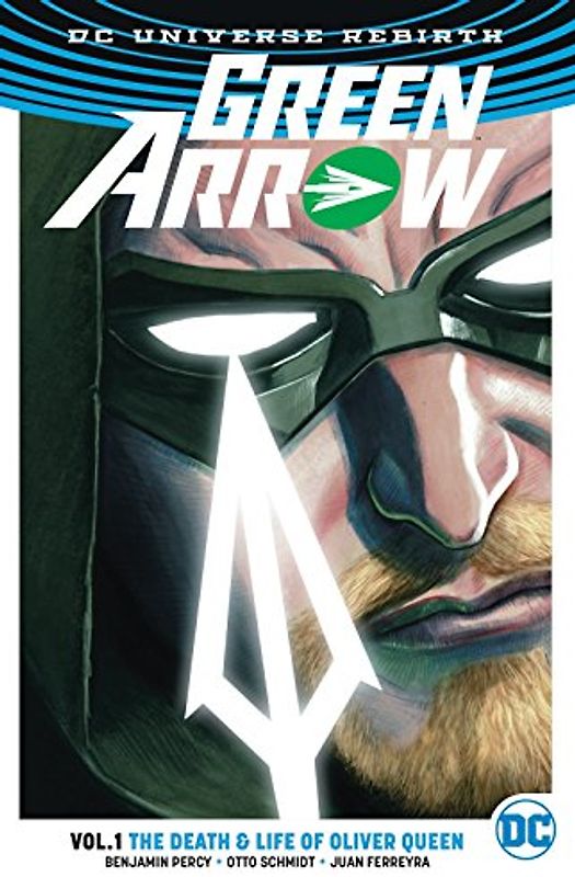 Green Arrow Vol. 1: The Death and Life Of Oliver Queen (Rebirth)